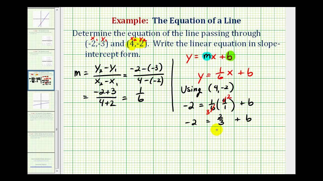 slope intercept form for a line passing through two points
 Ex 2: Find the Equation of a Line in Slope Intercept Form ..