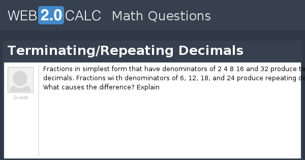 simplest form 2/4
 View question - Terminating/Repeating Decimals - simplest form 2/4